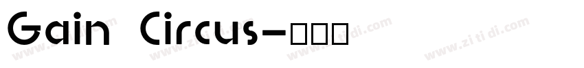 Gain Circus字体转换 Gain Circus字体转换